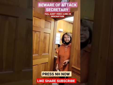 *BEWARE OF ATTACK SECRETARY* LEAVE NOW CALL THE POLICE CHIEF PRESS NH NOW 1ST AMENDMENT AUDIT