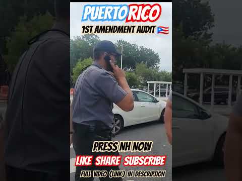 SECURITY GETS *DISMISSED* WALK OF SHAME PRESS NH NOW 1ST AMENDMENT AUDIT SAN JUAN, *PUERTO RICO* 🇵🇷