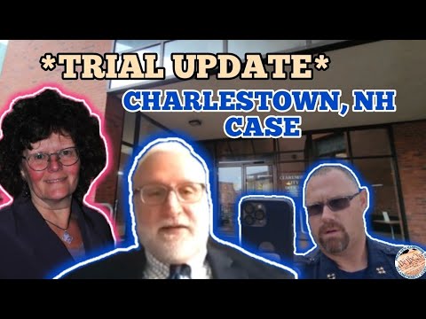 *TRIAL UPDATE* CHARLESTOWN, NH CASE (PLEASE JOIN) ON 10/03/2022 1:00PM CLAREMONT, NH DISTRICT COURT