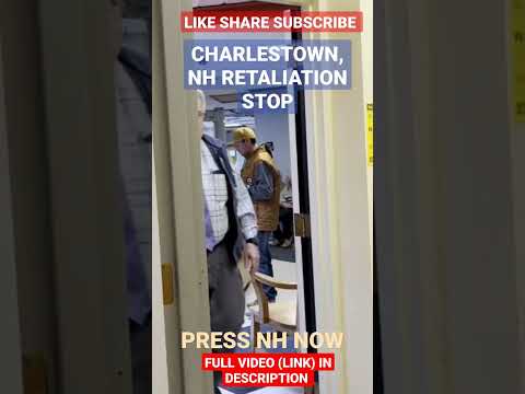 *UPDATE* CHARLESTOWN, NH RETALIATORY TRAFFIC STOP PRESS NH NOW 1ST AMENDMENT AUDIT