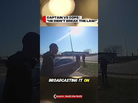 CAPTAIN VS COPS : "He didn't break the law!"