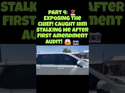 PART 4: 🚨EXPOSING the CHIEF! Caught Him STALKING Me After First Amendment Audit! 😱📷  #police #cops